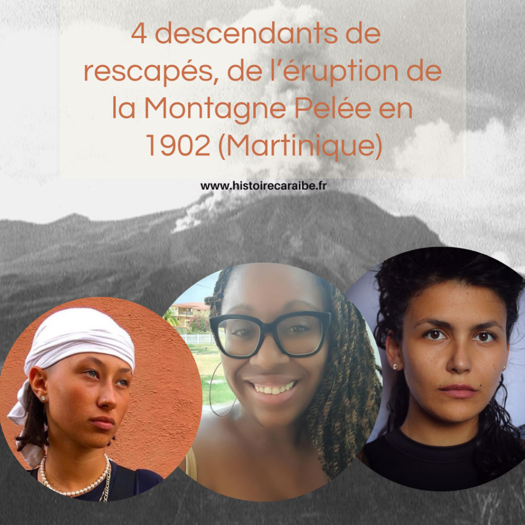 4 descendants de rescapés, de l’éruption de la Montagne Pelée de 1902 (Martinique)