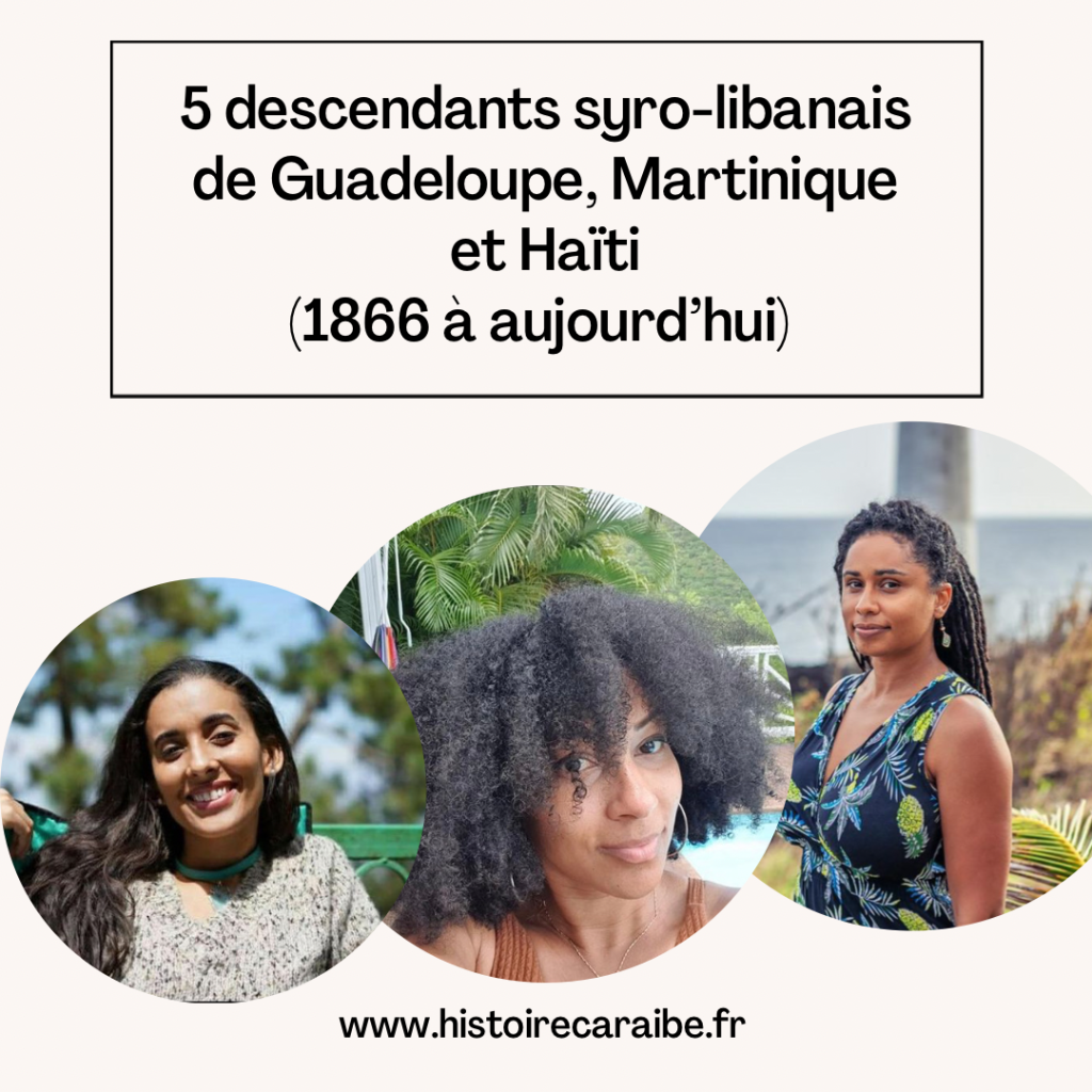 5 descendants syro-libanais de Guadeloupe, Martinique, et Haïti